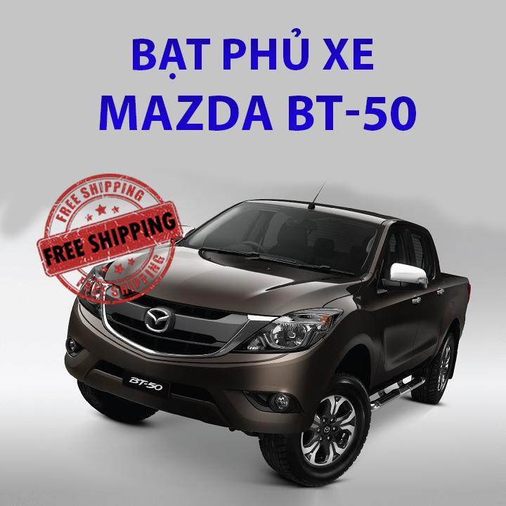 Bạt che phủ xe ô tô bán tải Mazda BT-50 chống nắng mưa bụi bẩn, bạt trùm xe hởi vải dù 3 lớp chống nóng không thấm nước