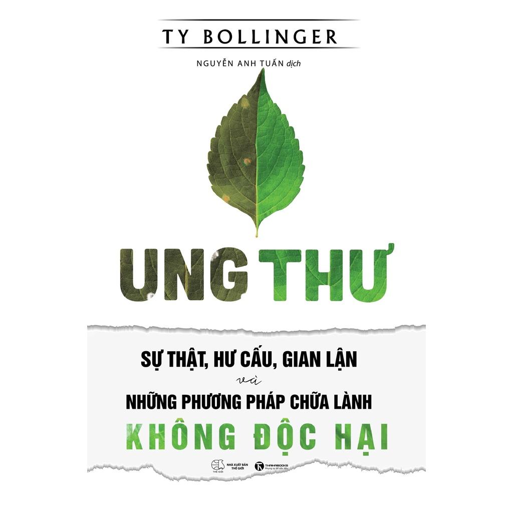 Ung Thư - Sự Thật, Hư Cấu Và Gian Lận Và Những Phương Pháp Chữa Bệnh Không Độc Hại (Tái Bản 2025) - Bản Quyền