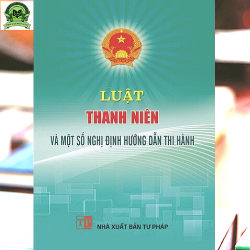Luật Thanh niên và một số văn bản hướng dẫn thi hành