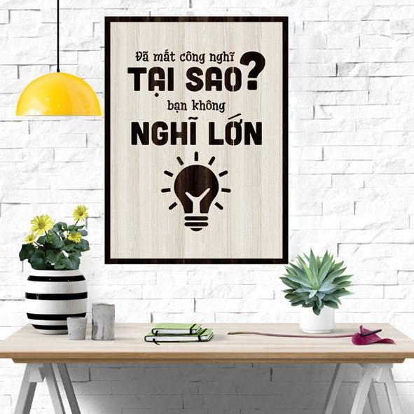 Tranh gỗ DECOR - SLOGAN tạo động lực, Truyền cảm hứng - Đã mất công nghĩ tạo sao bạn không nghĩ lớn