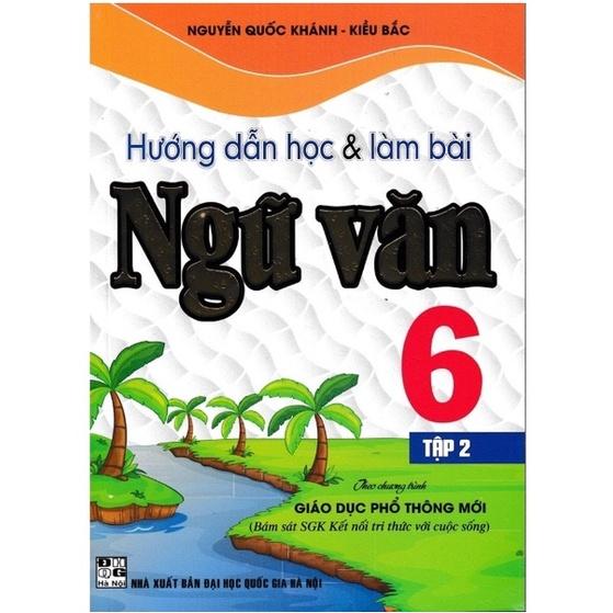 Sách - Combo Hướng Dẫn Học Và Làm Bài Làm Văn Ngữ Văn Lớp 6 (Tập 1+Tập 2) - Bám Sát SGK Kết Nối Tri Thức Với Cuộc Sống