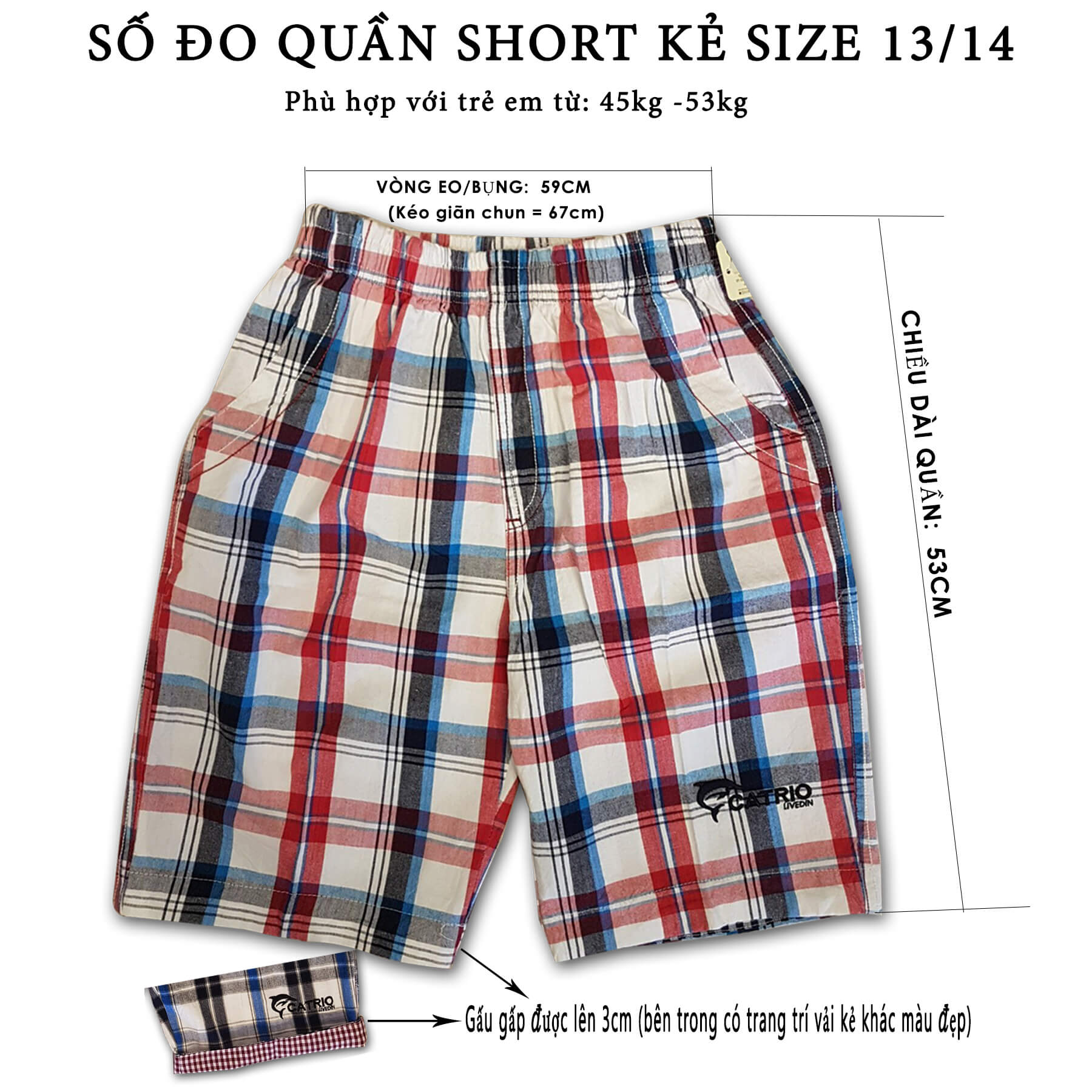 QUẦN SHORT BÉ TRAI CATRIO màu ĐỎ KẺ XANH là quần lửng trẻ em từ 5tuổi= ̣20(kg) đến 16 tuổi=55kg, vải dệt thoi hoạ tiết kẻ, cạp chun mềm mại, có 2 túi sườn, khi kết hợp với áo phông ngắn tay CATRIO thành bộ đồ tuyệt đẹp cho bé mặc đi học đi chơi du lịch