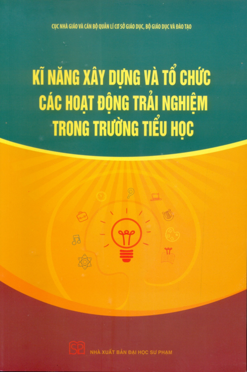 Kĩ năng xây dựng và tổ chức các hoạt động trải nghiệm trong trường tiểu học