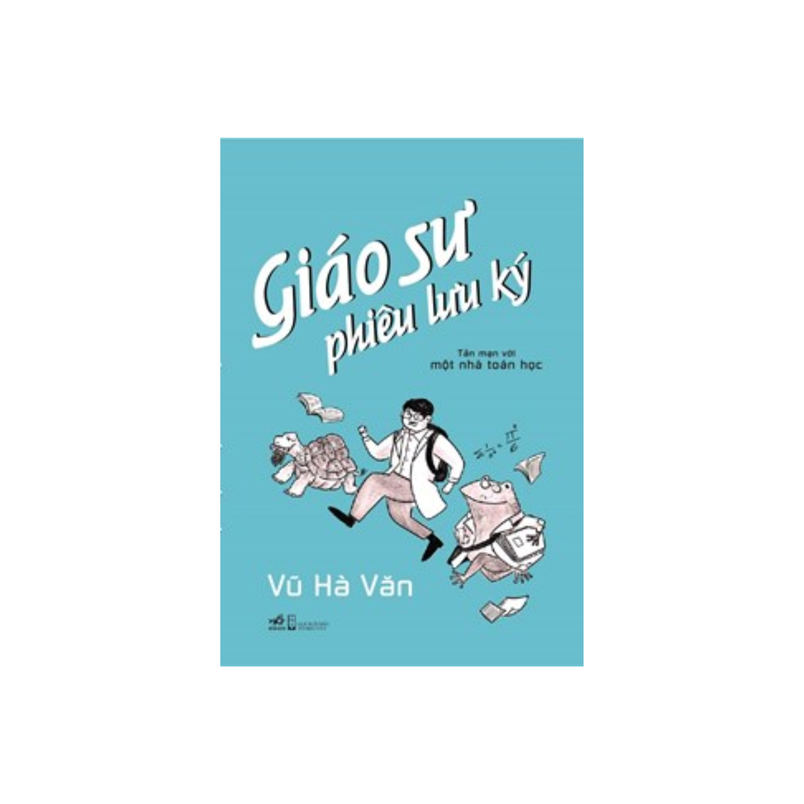 Giáo Sư Phiêu Lưu Ký - Tản Mạn Với Một Nhà Toán Học