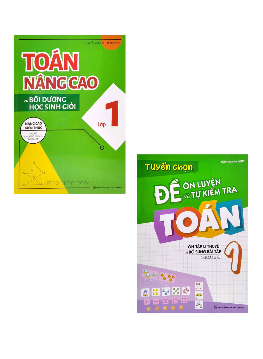 Combo Toán Nâng Cao Và Bồi Dưỡng Học Sinh Giỏi Lớp 1 + Tuyển Chọn Đề Ôn Luyện Và Tự Kiểm Tra Toán 1 _ML