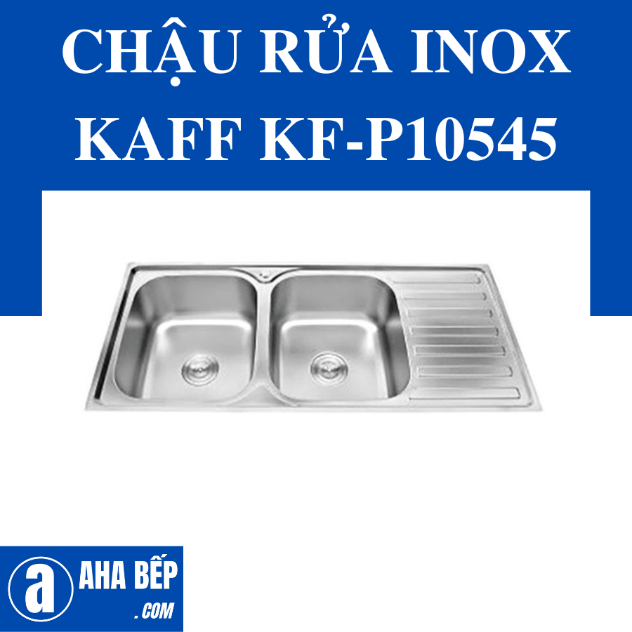 Chậu Rửa Chén Inox Kaff KF-P10545 - Hàng Chính Hãng
