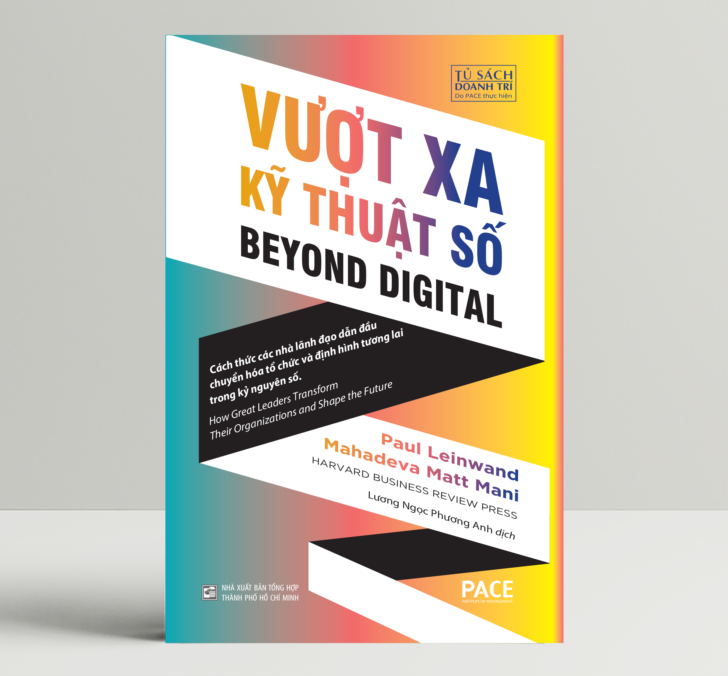 Vượt Xa Kỹ Thuật Số (Beyond Digital) - Paul Leinwand và Mahadeva Matt Mani - PACE Books
