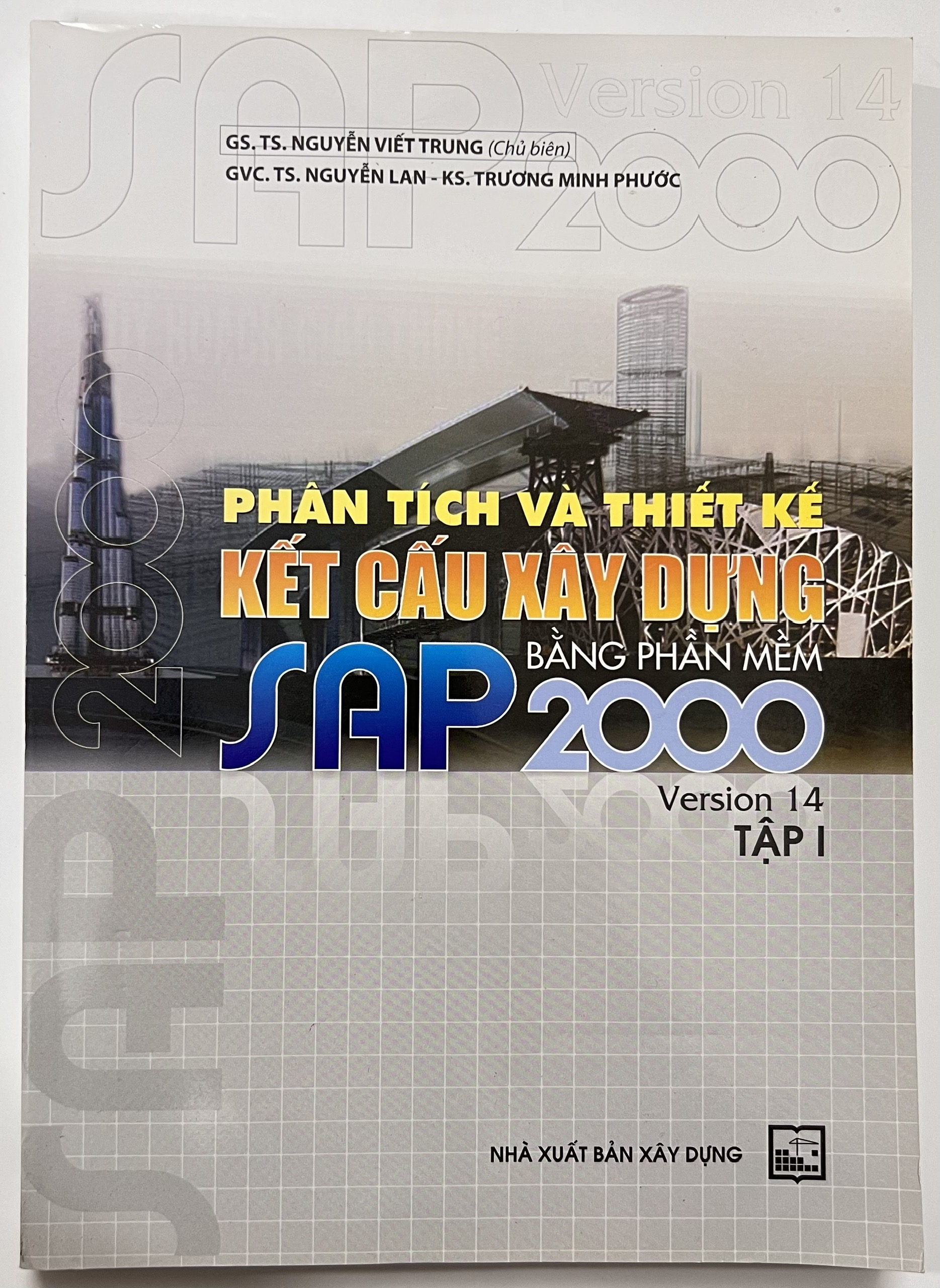 Sách - Phân Tích Và Thiết Kế Kết Cấu Xây Dựng Bằng Phần Mềm SAP 2000 Version 14 Tập 1