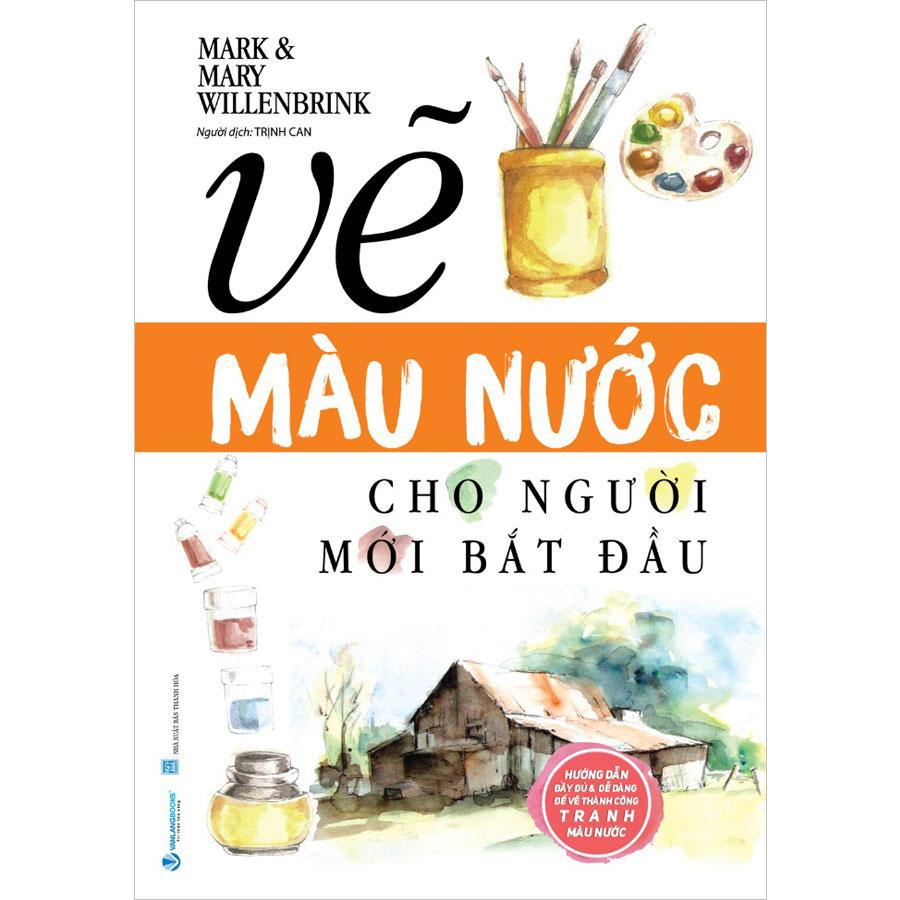 Vẽ Màu Nước Cho Người Mới Bắt Đầu (Tái bản năm 2025)