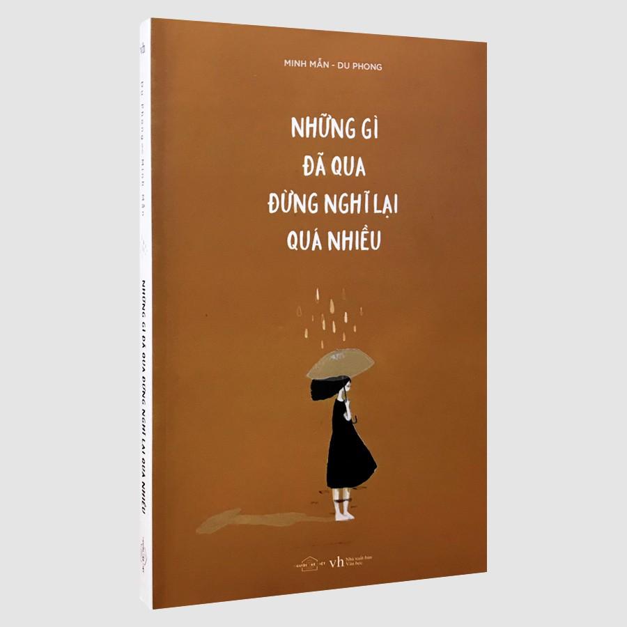 Sách - Những Gì Đã Qua Đừng Nghĩ Lại Quá Nhiều (Kèm Bookmark)