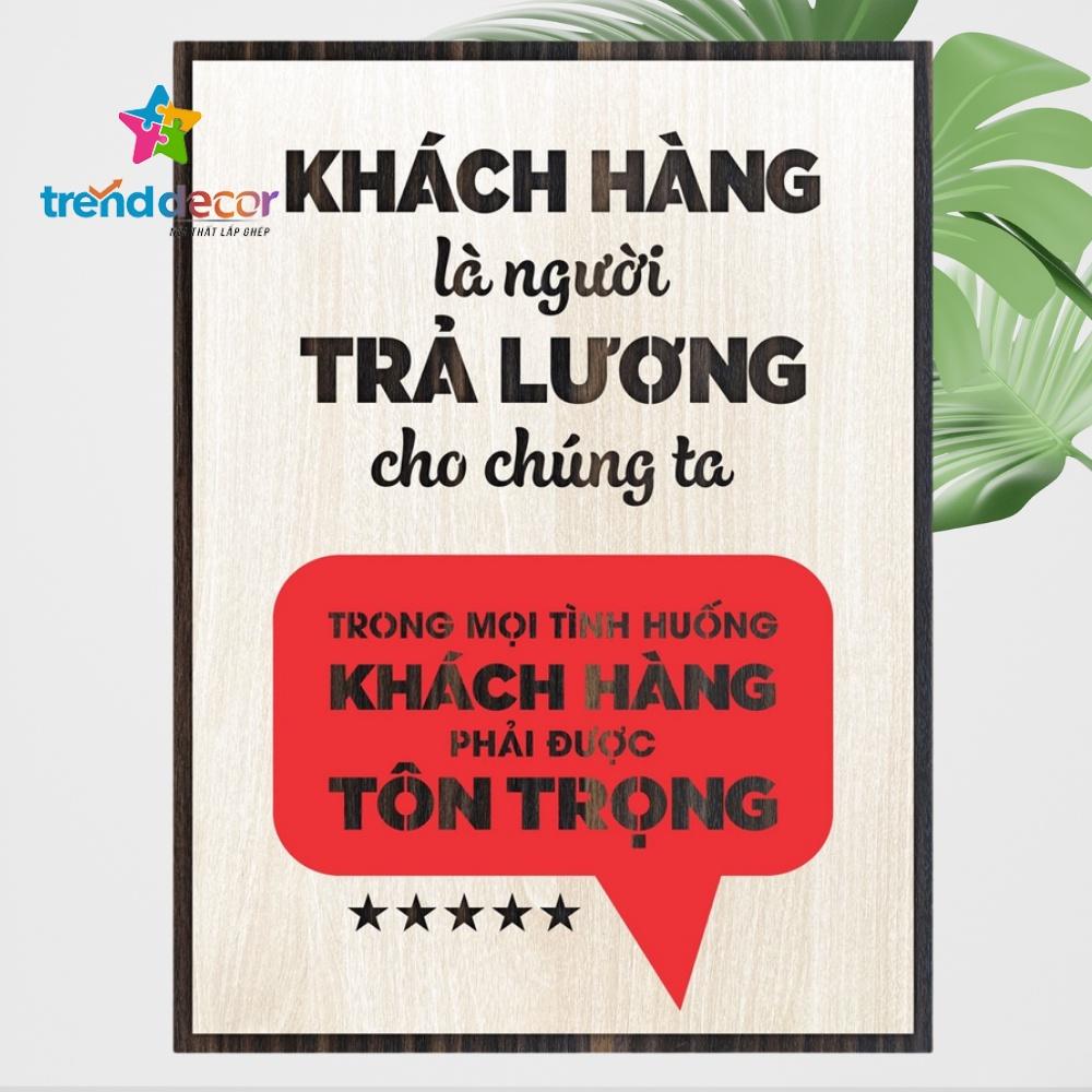 Tranh tạo động lực trang trí văn phòng gỗ - Khách hàng là người trả lương cho chúng ta, trong mọi tình huống khách hàng