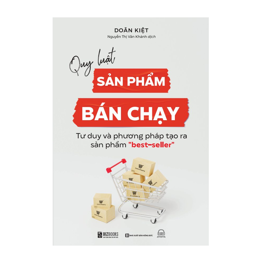 Quy luật sản phẩm bán chạy: Tư duy và phương pháp tạo ra sản phẩm best-seller
