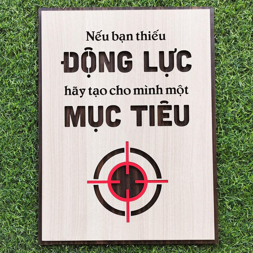 Tranh gỗ TBIG 099 - Nếu bạn thiếu động lực hãy tao cho mình một mục tiêu