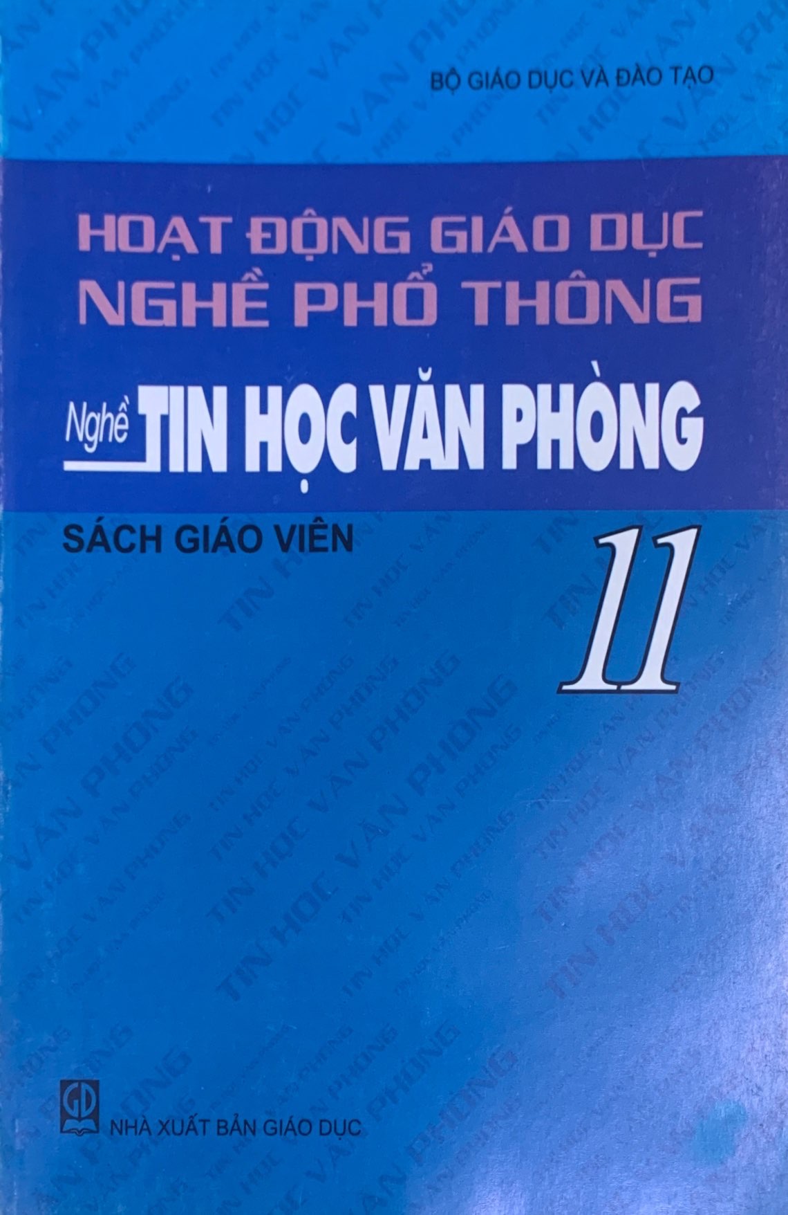 Hoạt Động Giáo Dục Nghề Phổ Thông Nghề Tin Học Văn phòng 11 - Sách Giáo Viên