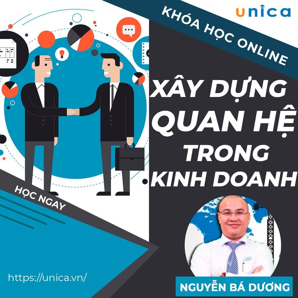 Khóa học KINH DOANH - Xây dựng mối quan hệ trong kinh doanh UNICA.VN