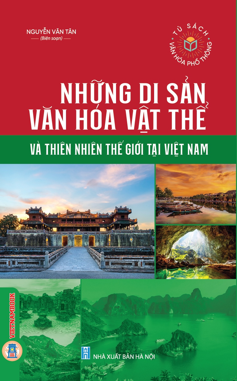 Combo Sách: Những Di Sản Văn Hóa Vật Thể Và Thiên Nhiên Thế Giới Tại Việt Nam + Những Di Sản Văn Hóa Phi Vật Thể Đại Diện Của Nhân Loại Tại Việt Nam