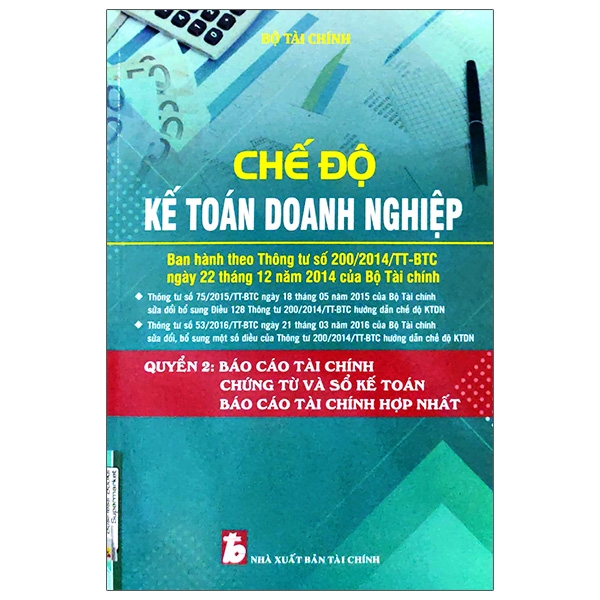 Chế Độ Kế Toán Doanh Nghiệp - Quyển 2: Báo Cáo Tài Chính Chứng Từ Và Sổ Sách Kế Toán, Báo Cáo Tài Chính Hợp Nhất