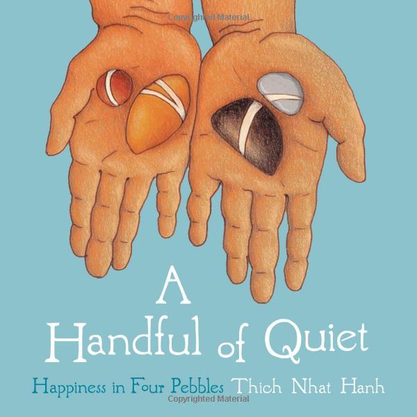 A Handful Of Quiet: Happiness In Four Pebbles