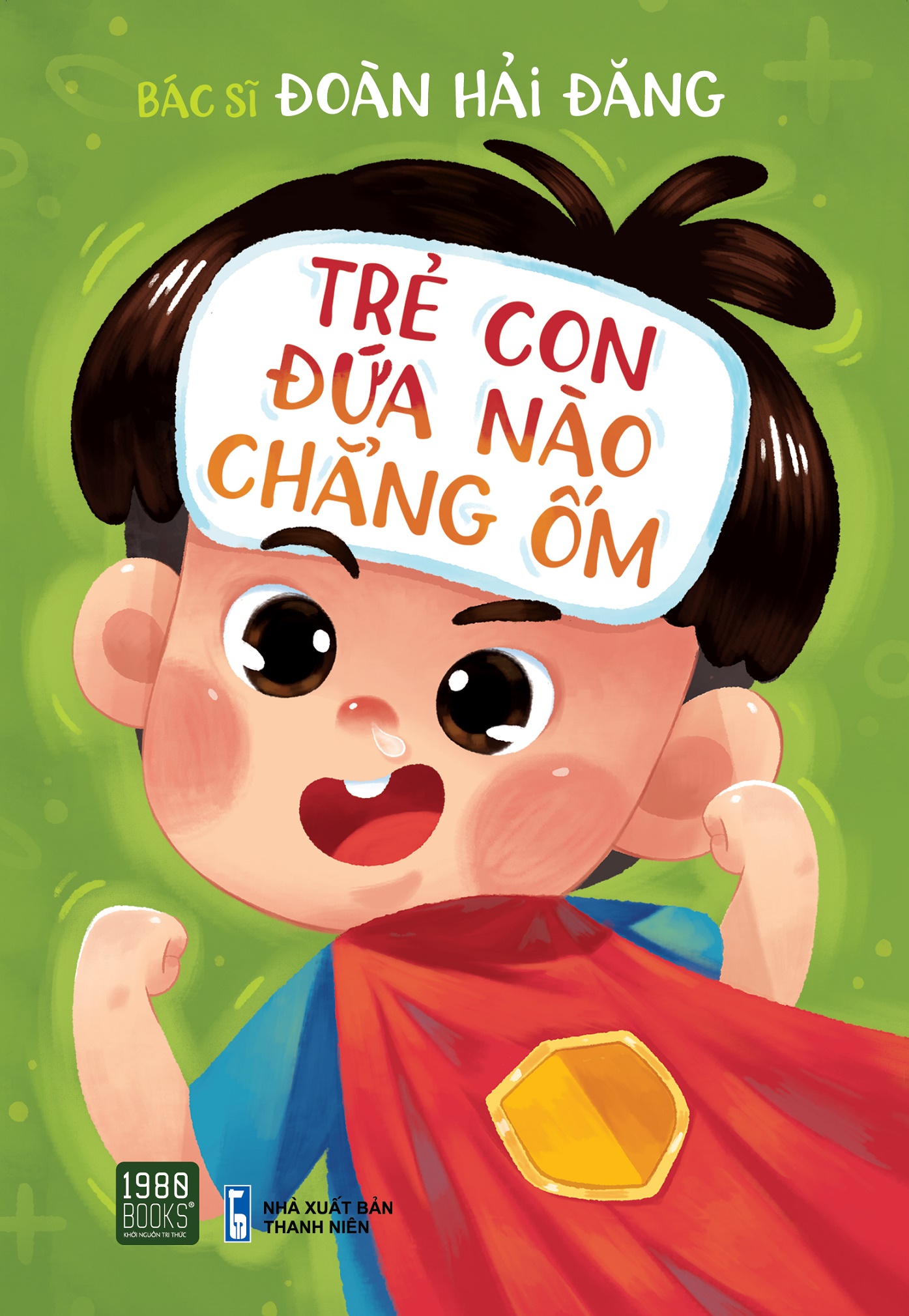 Sách - Trẻ con đứa nào chẳng ốm - 1980BOOKS