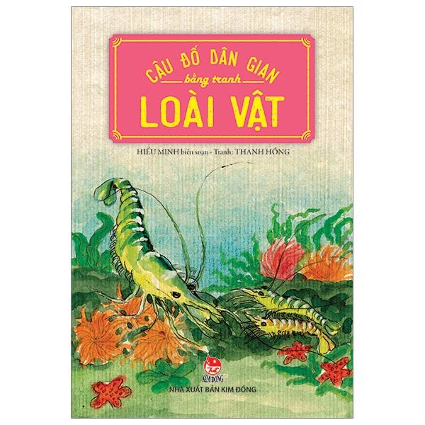 Sách Câu Đố Dân Gian Bằng Tranh - Loài Vật (Tái Bản 2019)