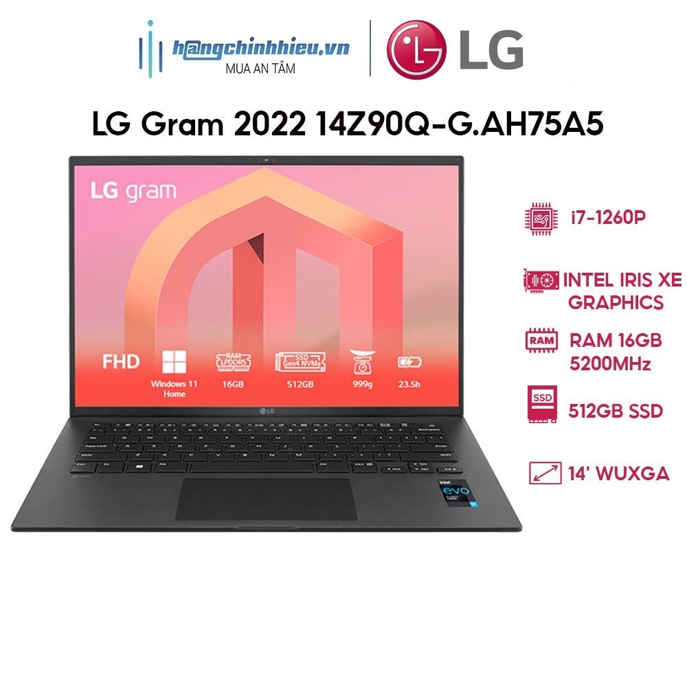 Laptop LG Gram 2022 14Z90Q-G.AH75A5 (i7-1260P | 16GB | 512GB | Intel Iris Xe Graphics | 14' WUXGA 99% DCI-P3 | Win 11) Hàng chính hãng