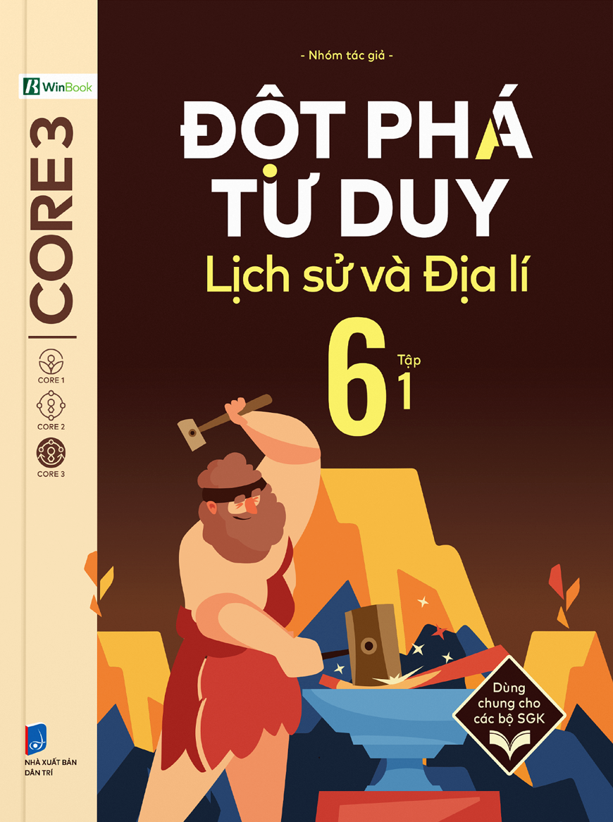 Đột Phá Tư Duy Lịch Sử Và Địa Lí 6 Tập 1 - Bản Quyền