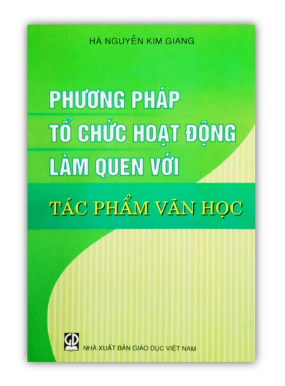 Sách - Phương pháp Tổ chức hoạt động làm quen với Tác Phẩm Văn Học