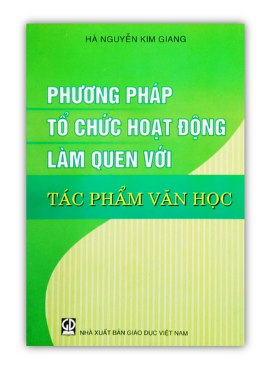 Sách - Phương pháp Tổ chức hoạt động làm quen với Tác Phẩm Văn Học (DN)