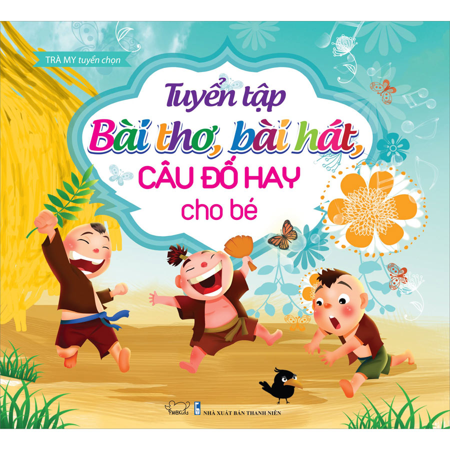 Tuyển Tập Bài Thơ, Bài Hát Và Câu Đố Hay Cho Bé