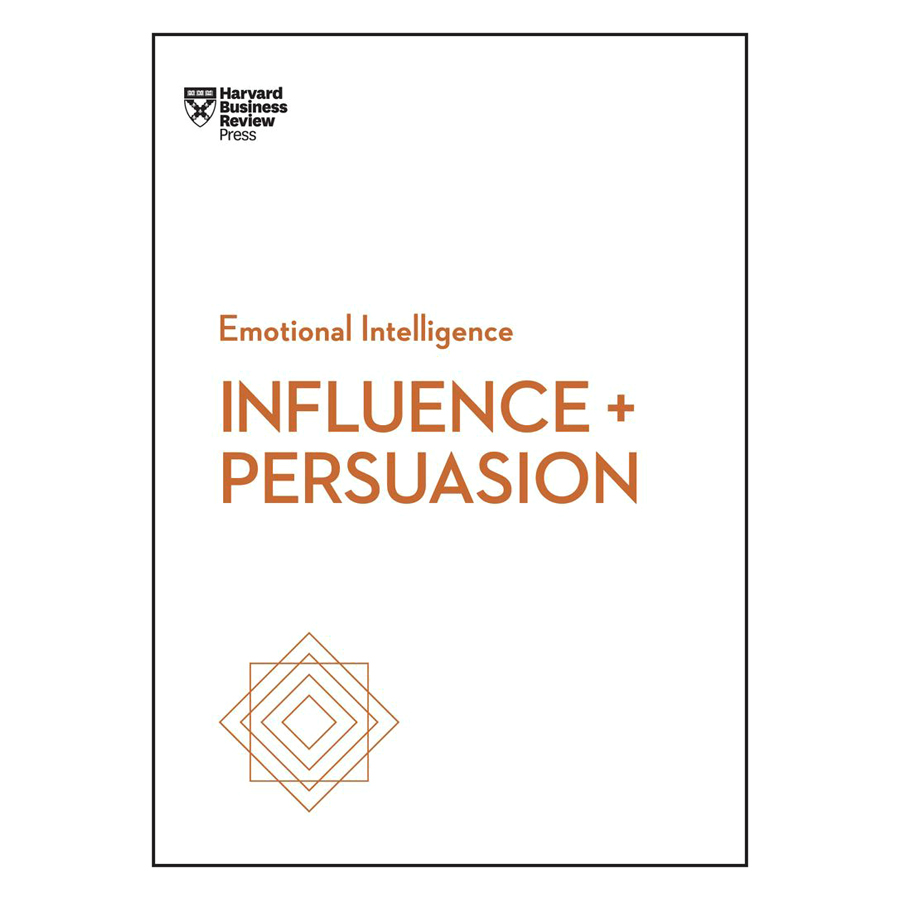 Harvard Business Review Emotional Intelligence Series Influence And Persuasion