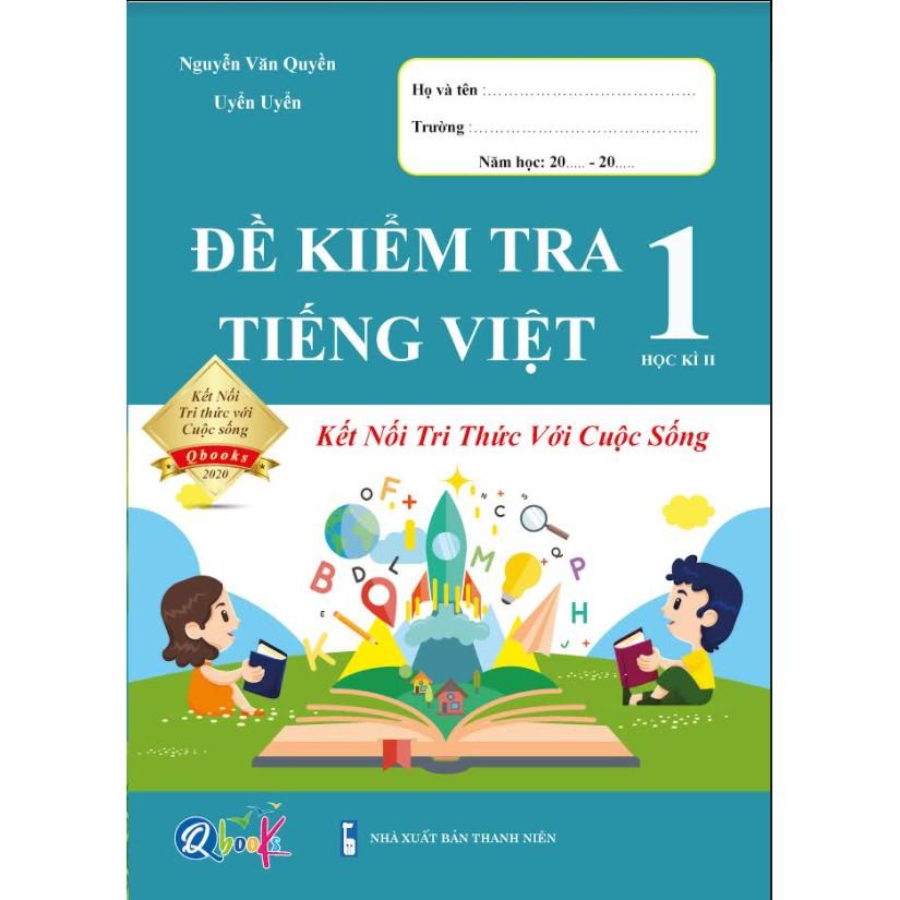 Sách - Đề Kiểm Tra Tiếng Việt 1 - Kết Nối Tri Thức Với Cuộc Sống - Học Kì 2