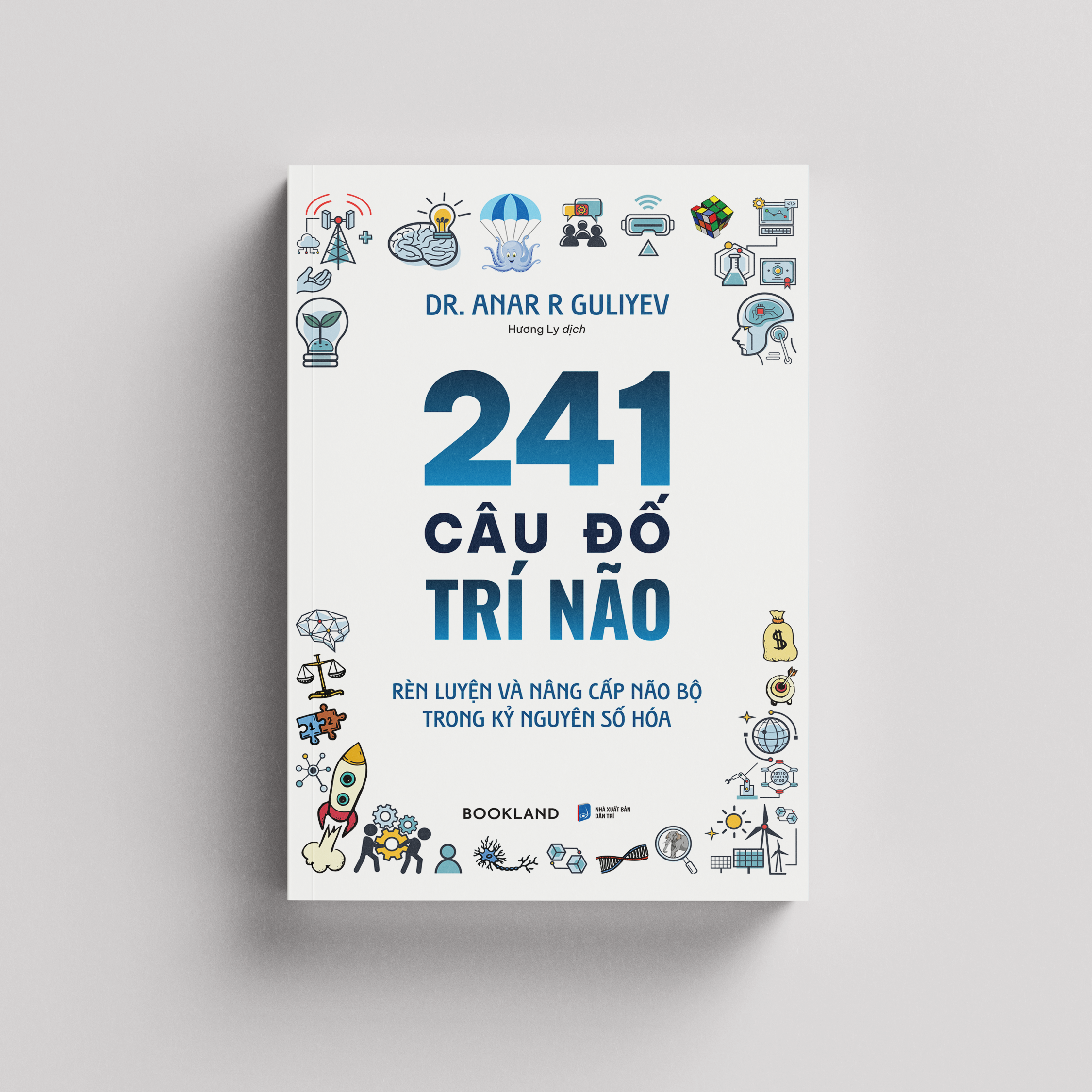 241 Câu Đố Trí Não – Rèn Luyện Và Nâng Cấp Não Bộ Trong Kỷ Nguyên Số Hóa