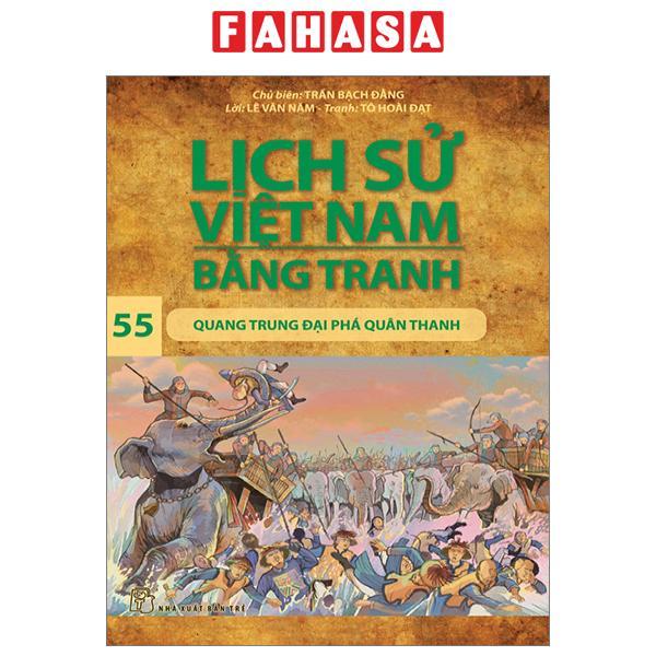 Lịch Sử Việt Nam Bằng Tranh - Tập 55 - Quang Trung Đại Phá Quân Thanh