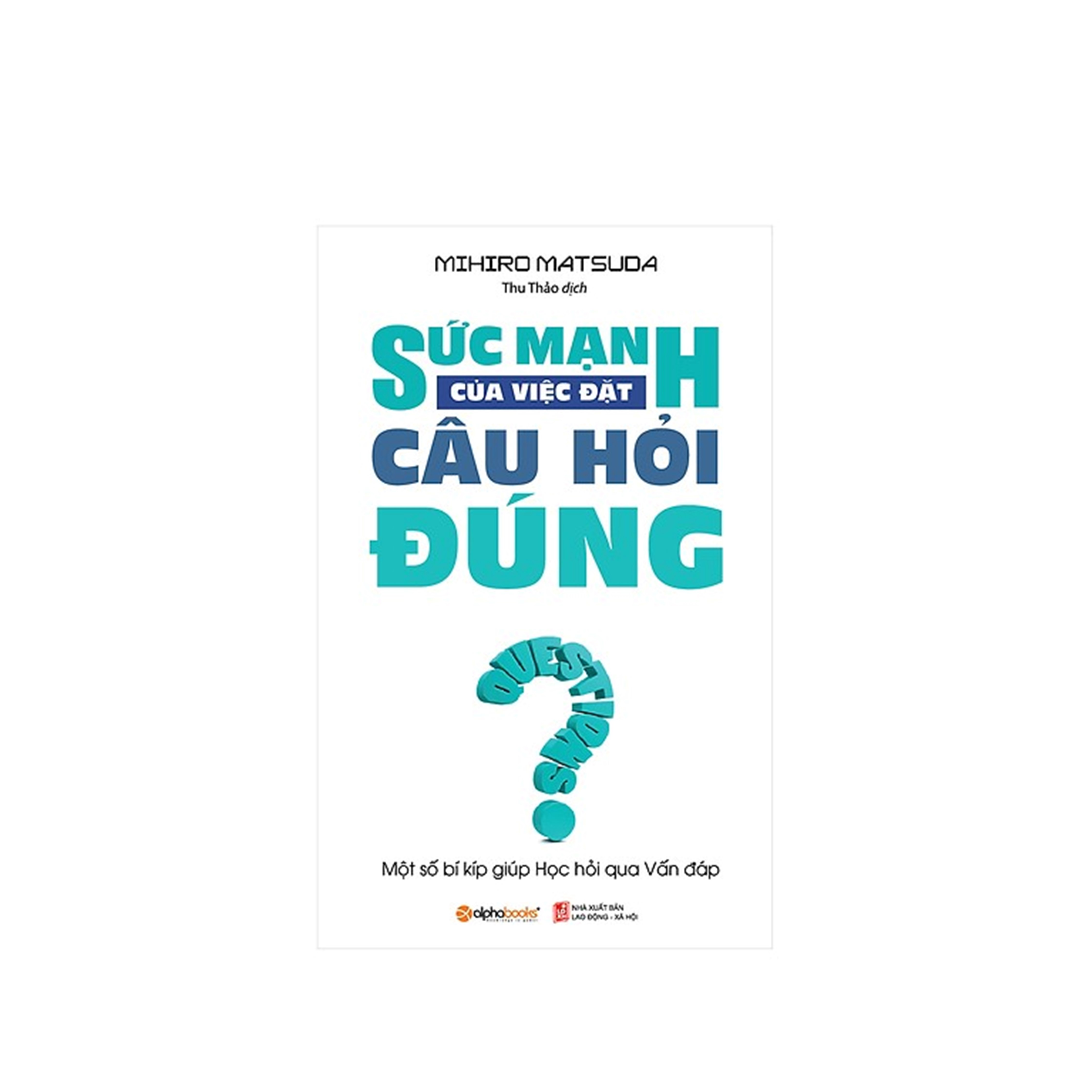 Combo Sách Kĩ Năng Sống: Sức Mạnh Của Việc Đặt Câu Hỏi Đúng + Tư Duy Như Einstein