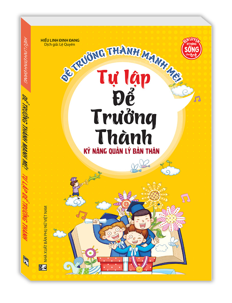 Kỹ năng quản lý bản thân - Tự lập để trưởng thành (sách bản quyền)