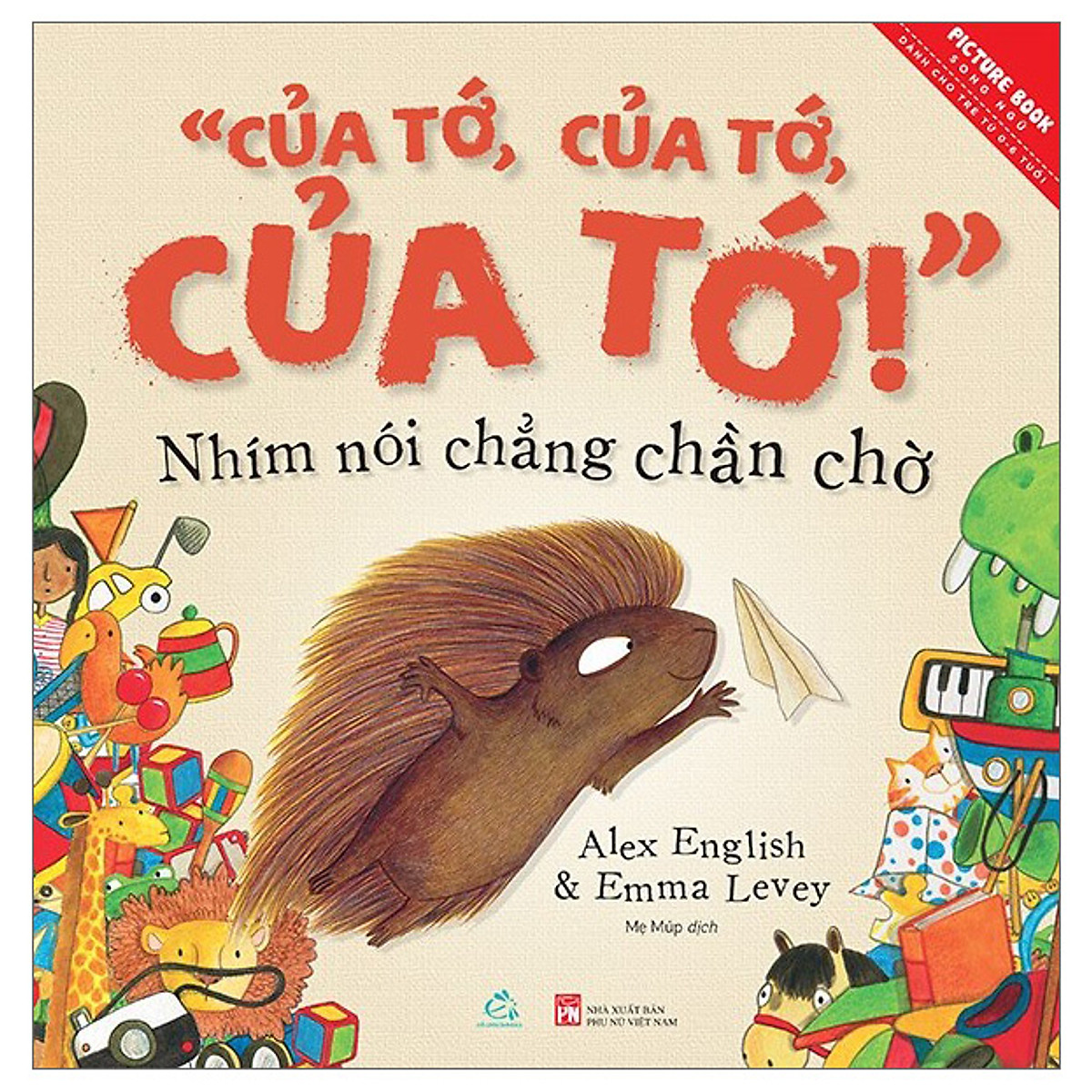 “Của tớ, của tớ, của tớ!” Nhím nói chẳng chần chờ -