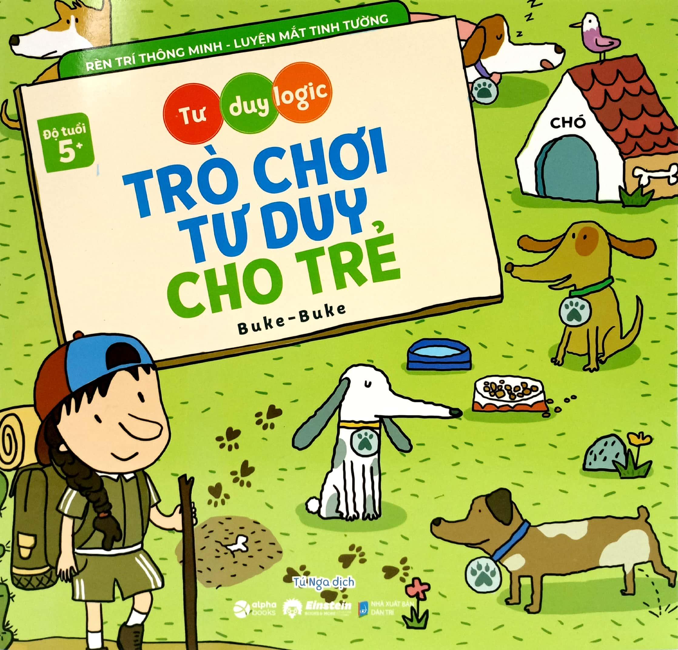 Tư Duy Logic - Trò Chơi Tư Duy Cho Trẻ (Dành Cho Bé Từ 5 Tuổi)