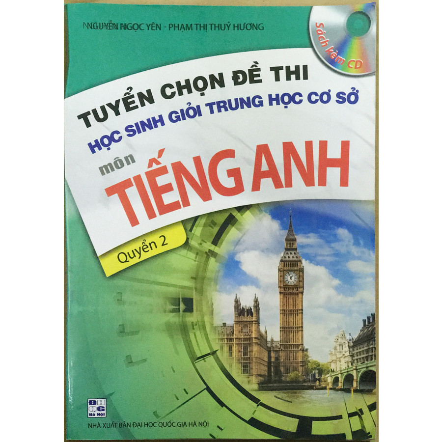 Tuyển chọn đề thi học sinh giỏi trung học cơ sở môn tiếng anh, quyển 2 kèm CD (tặng kèm bookmark hình)