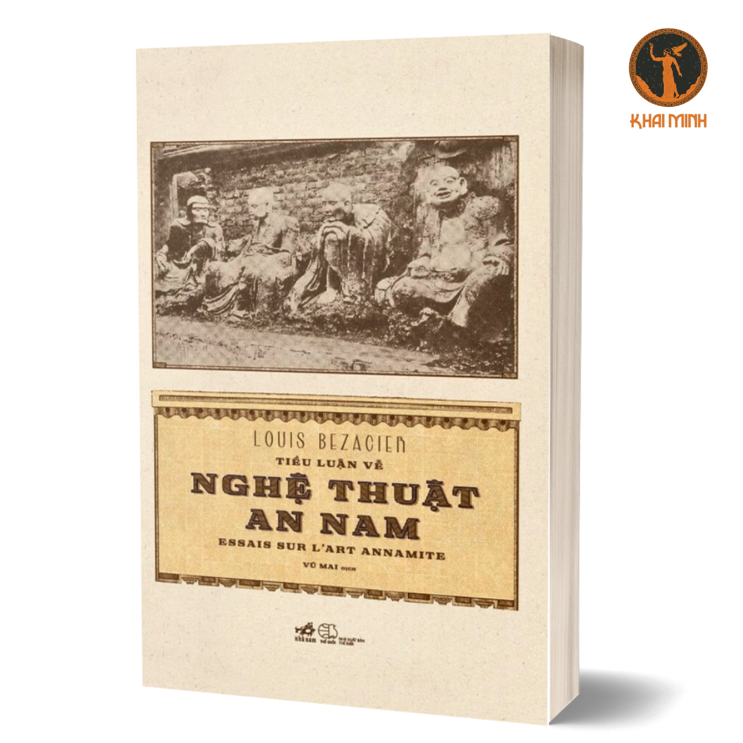 TIỂU LUẬN VỀ NGHỆ THUẬT AN NAM - Louis Bezacier - Vũ Mai dịch - (bìa mềm)