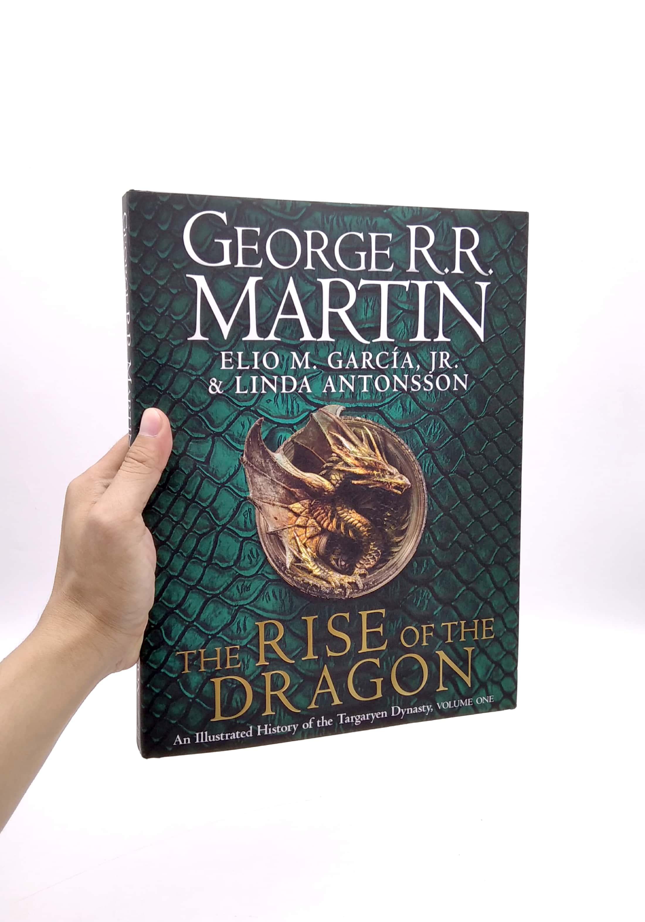 The Rise Of The Dragon : An Illustrated History Of The Targaryen Dynasty