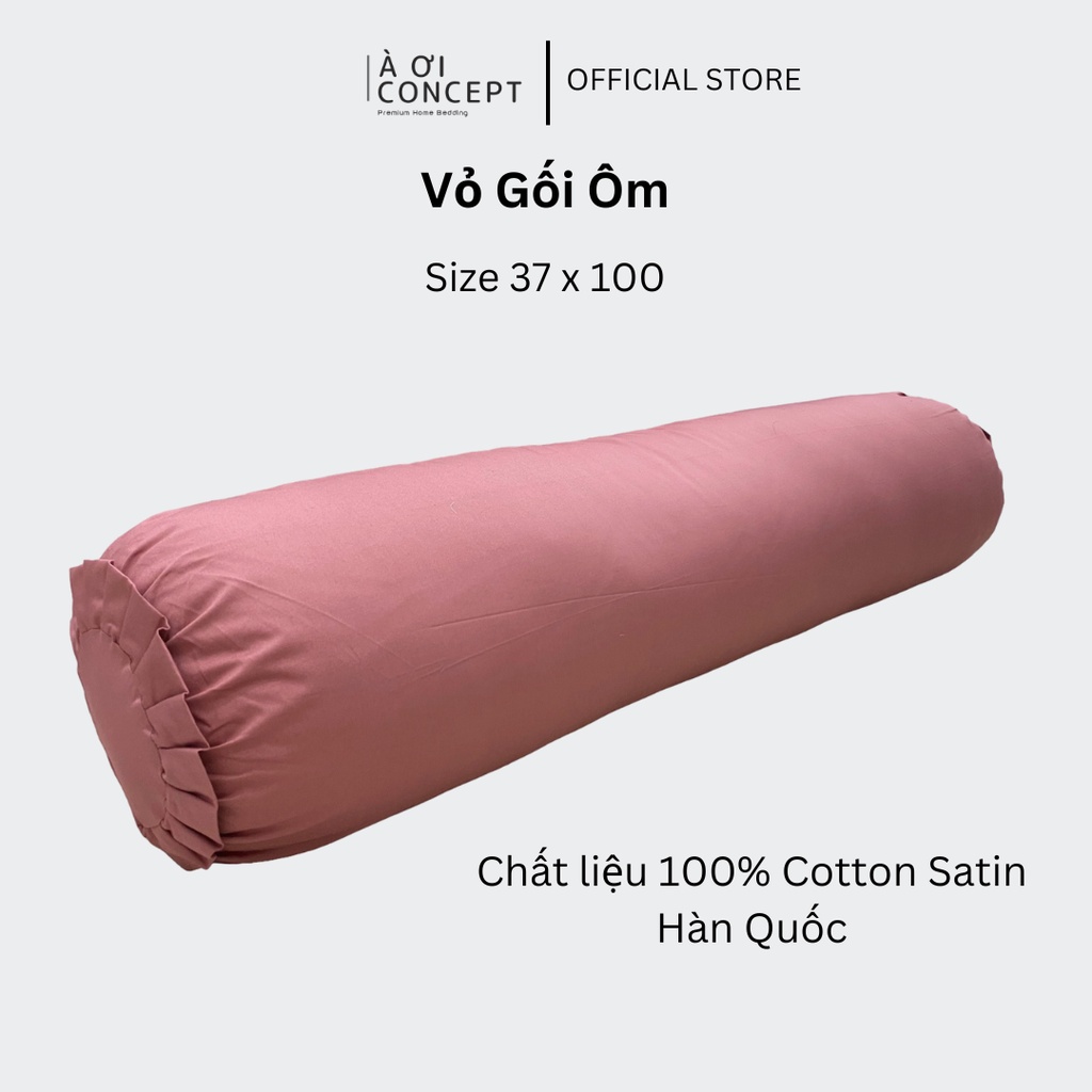 Vỏ Gối Ôm Cotton Satin Hàn Quốc Cao Cấp À Ơi Concept Màu Trơn Nhiều màu Dây kéo khoá Size 37x100 cm