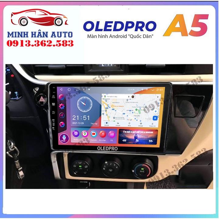 Bộ màn hình OLEDPRO A5, A3 cho xe TOYOTA ALTIS 2018-2019, trọn bộ màn hình, mặt dưỡng,dây nguồn theo xe