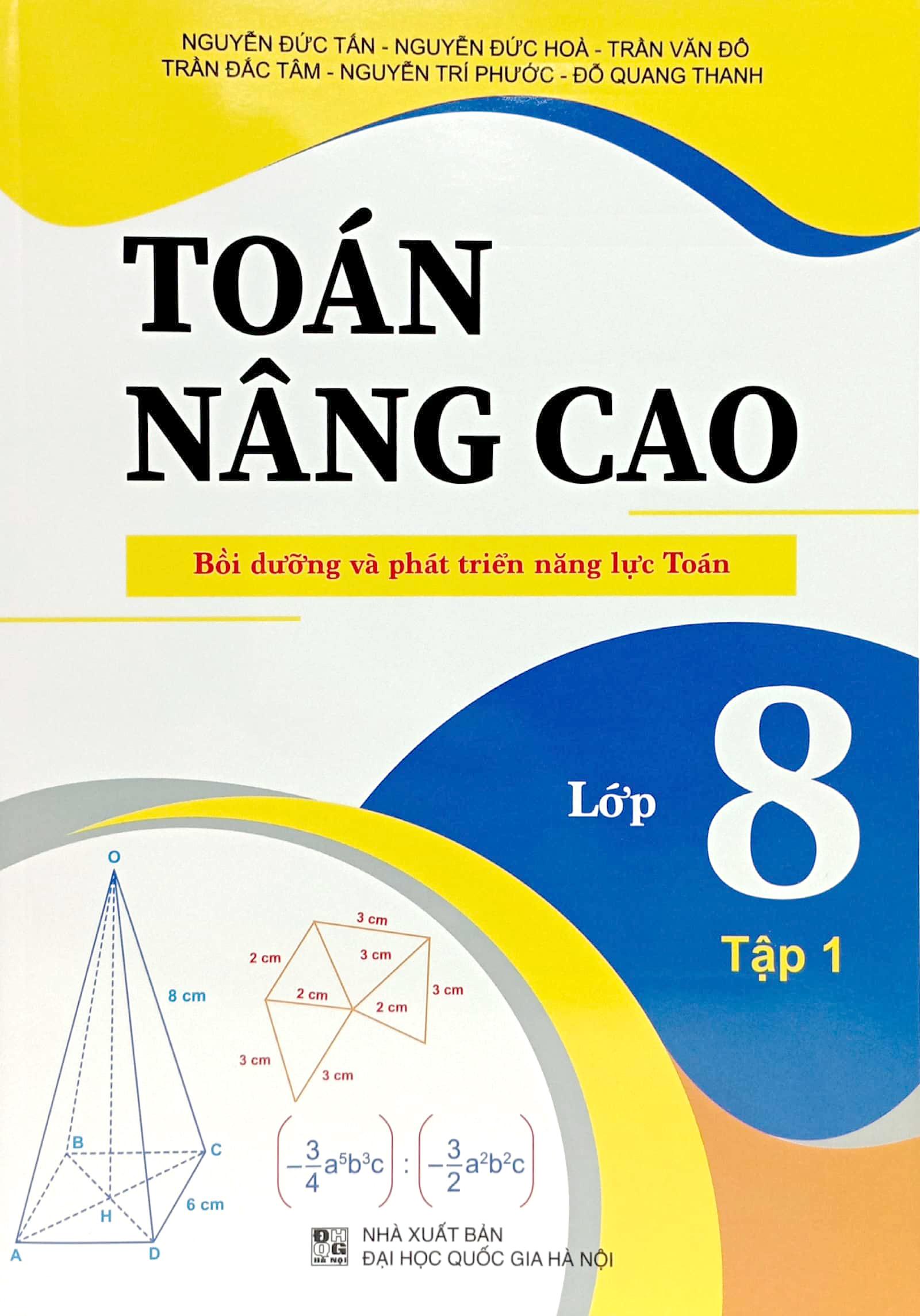 Toán Nâng Cao - Bồi Dưỡng Và Phát Triển Năng Lực Toán - Lớp 8 - Tập 1