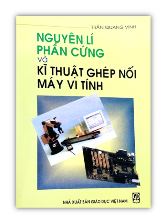 Sách - Nguyên Lý Phần Cứng Và Kĩ Thuật Ghép Nối Máy Vi Tính