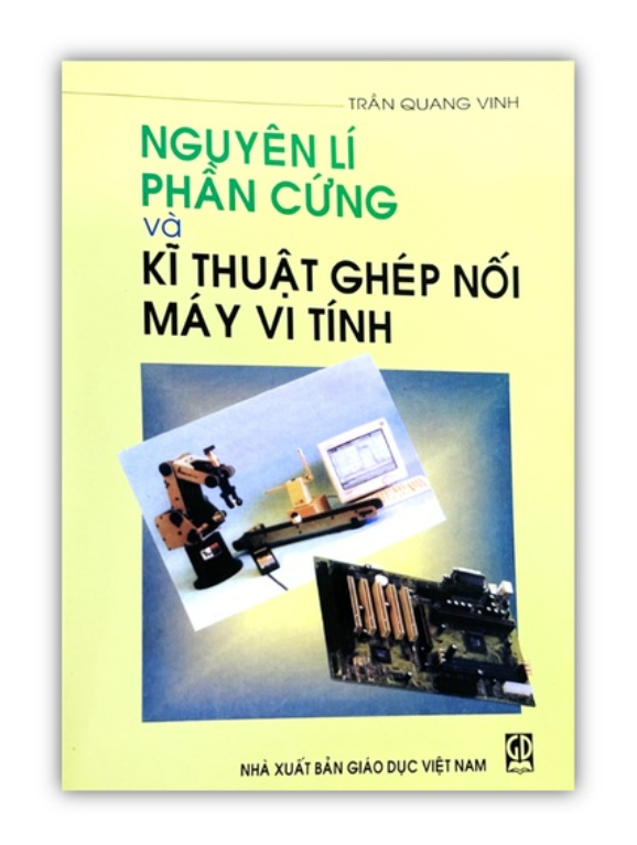 Sách - Nguyên Lý Phần Cứng Và Kĩ Thuật Ghép Nối Máy Vi Tính (DN)