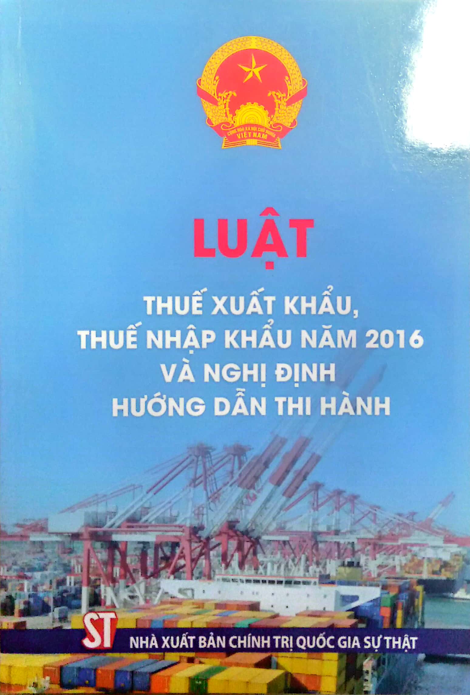 Luật Thuế xuất khẩu, thuế nhập khẩu năm 2016 và nghị định hướng dẫn thi hành