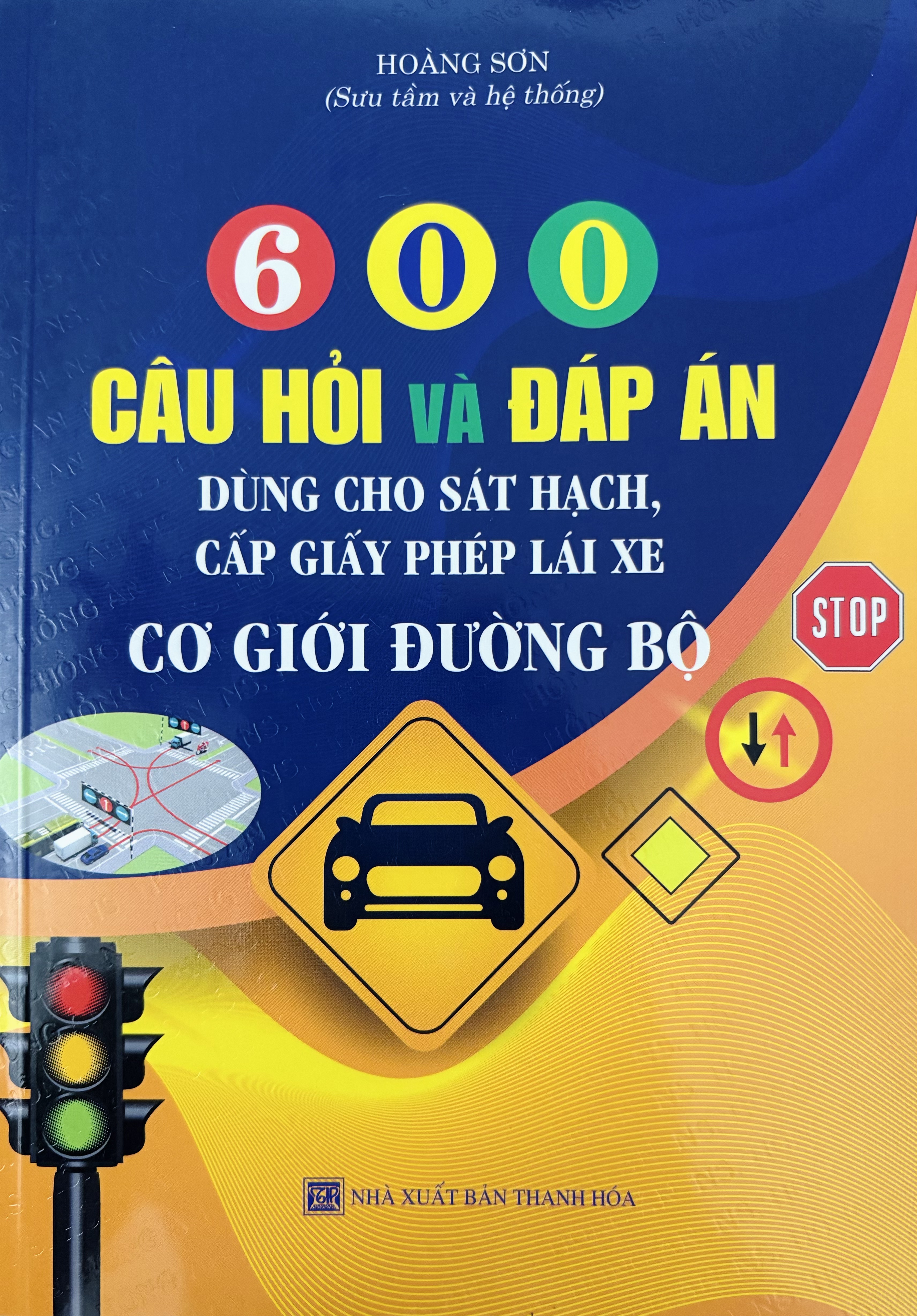 600 Câu Hỏi và Đáp Án (Dùng Cho Sát Hạch, Cấp Giấy Phép Lái Xe)