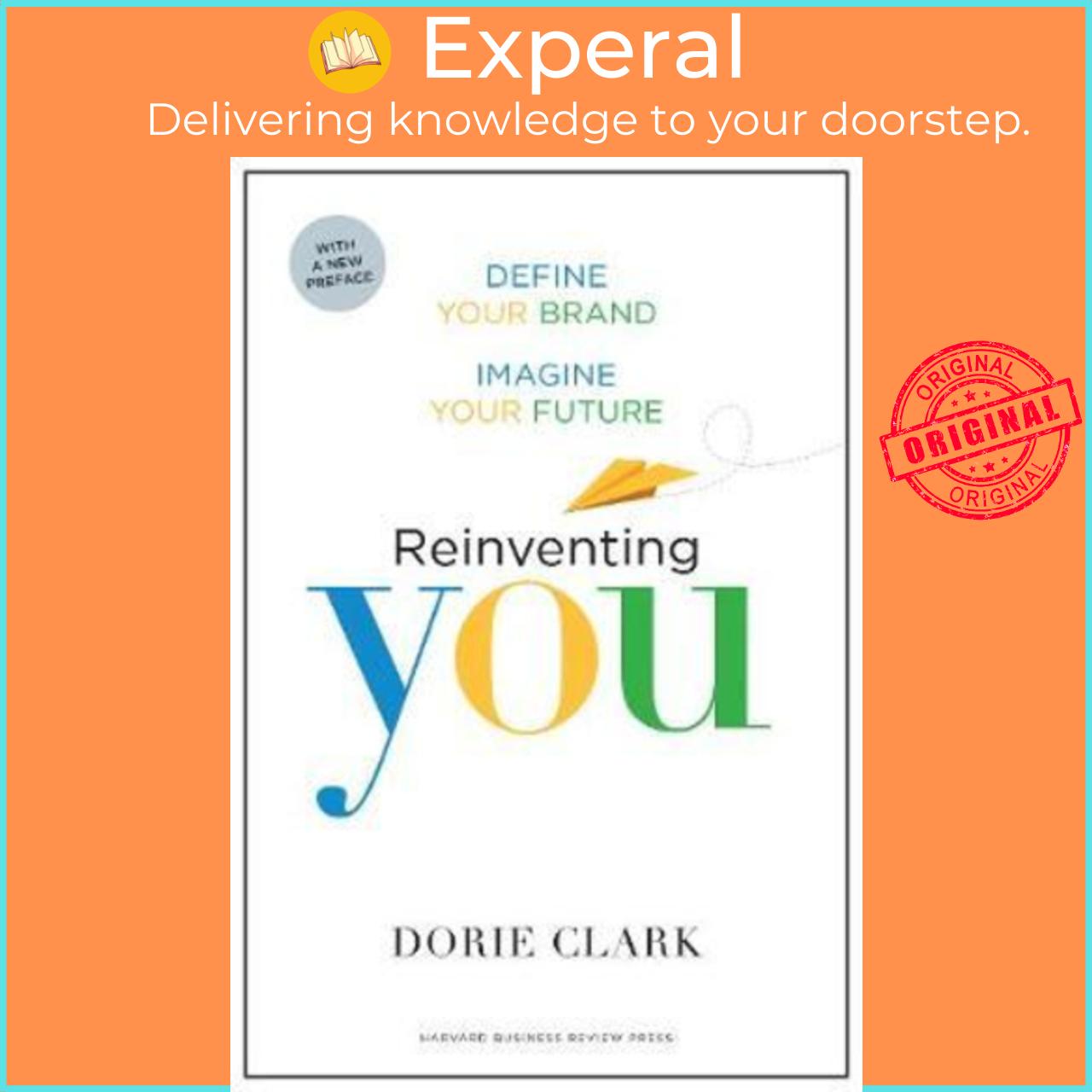 Sách - Reinventing You, With a New Preface: Define Your Brand, Imagine Your Futur by Dorie Clark (US edition, paperback)