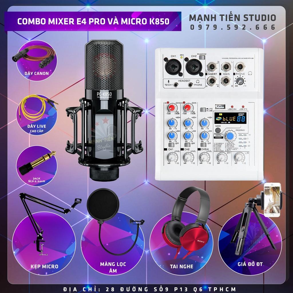 Combo thu âm karaoke livestream đỉnh cao siêu phẩm 2021 Mixer E4 và Micro K850 tặng full phụ kiện bảo hành 12 tháng