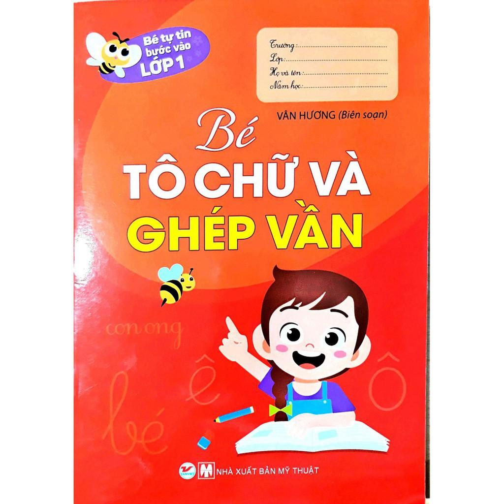 Bé Tự Tin Bước Vào Lớp 1 Bé Tô Chữ Và Ghép Vần - Bản Quyền